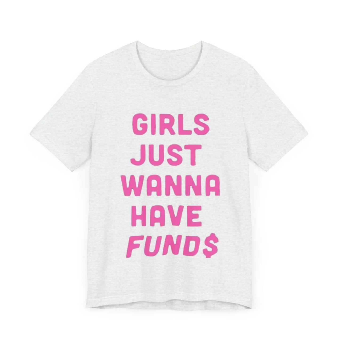 Just a girl with funds Short Sleeve Tee - Thee Plug $top