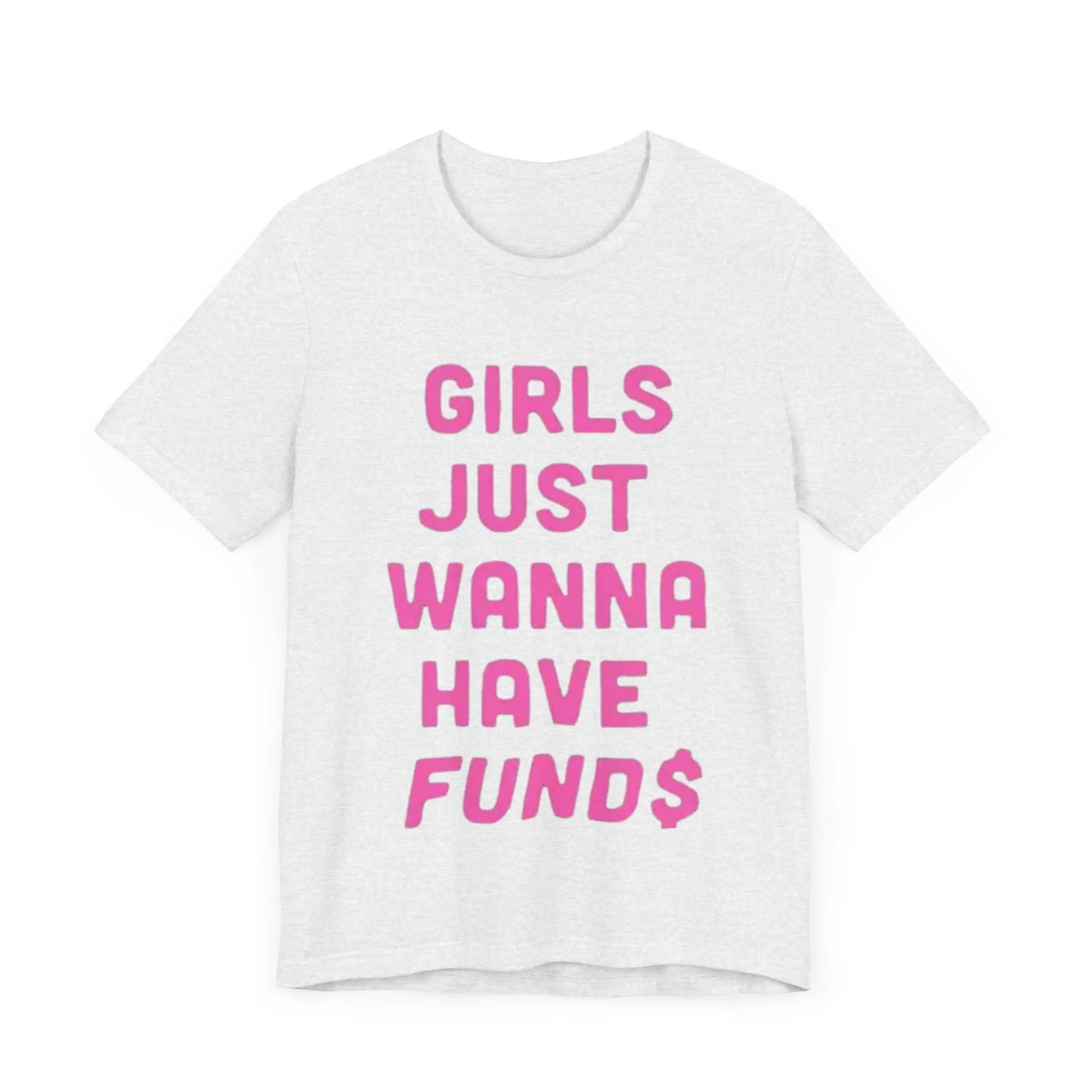 Just a girl with funds Short Sleeve Tee - Thee Plug $top