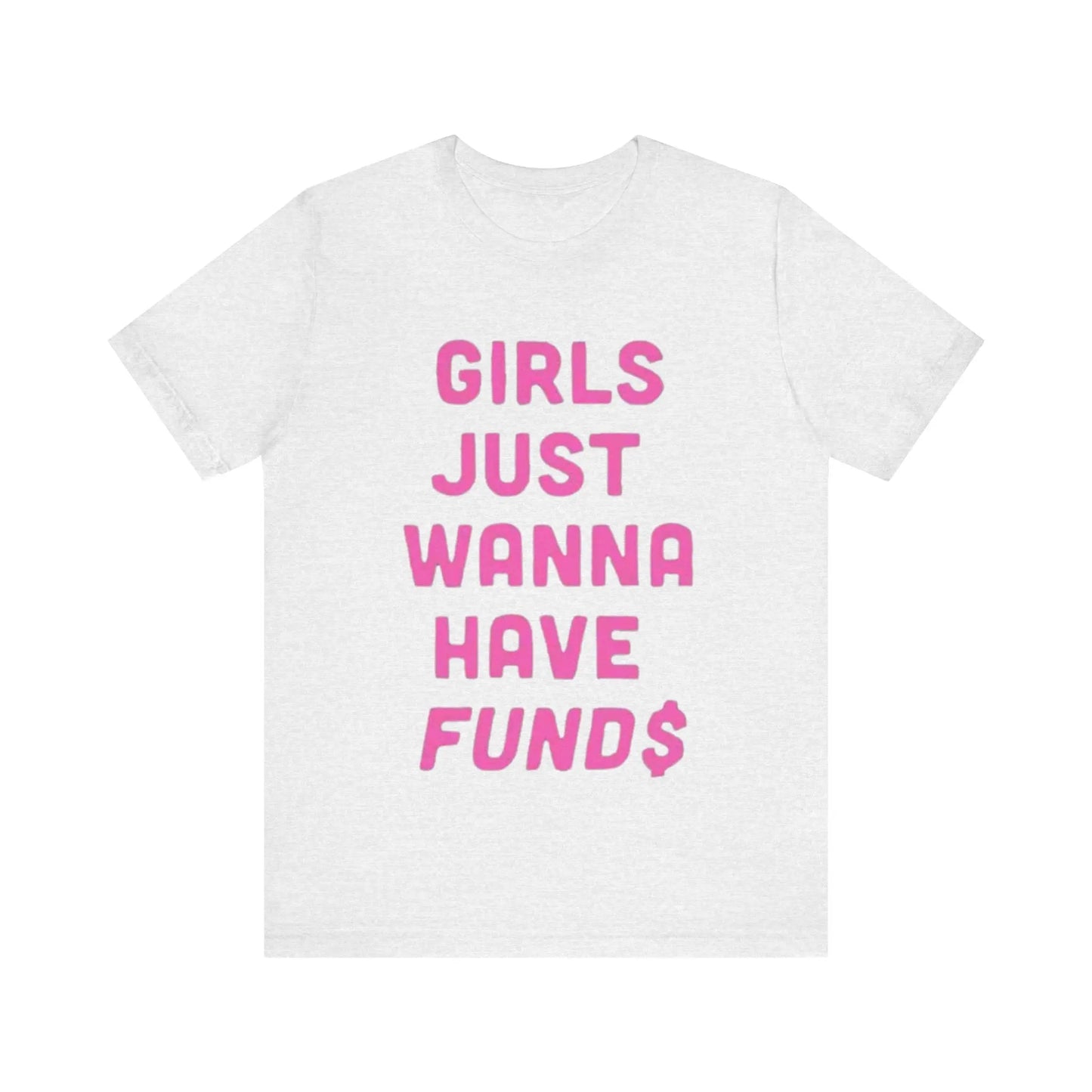 Just a girl with funds Short Sleeve Tee - Thee Plug $top