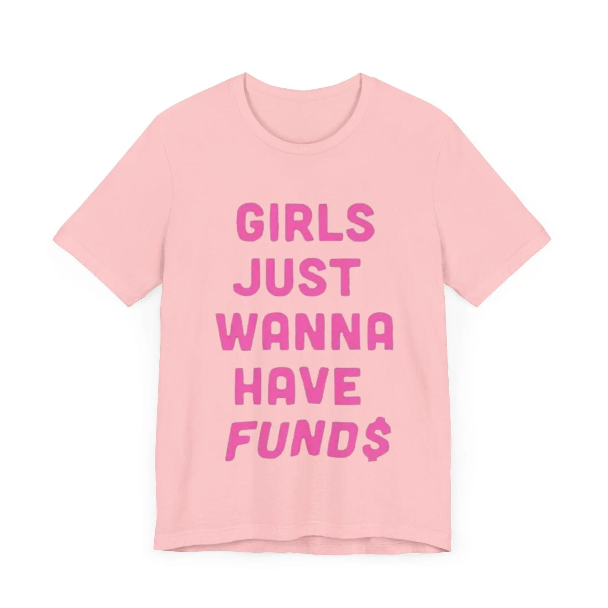 Just a girl with funds Short Sleeve Tee - Thee Plug $top