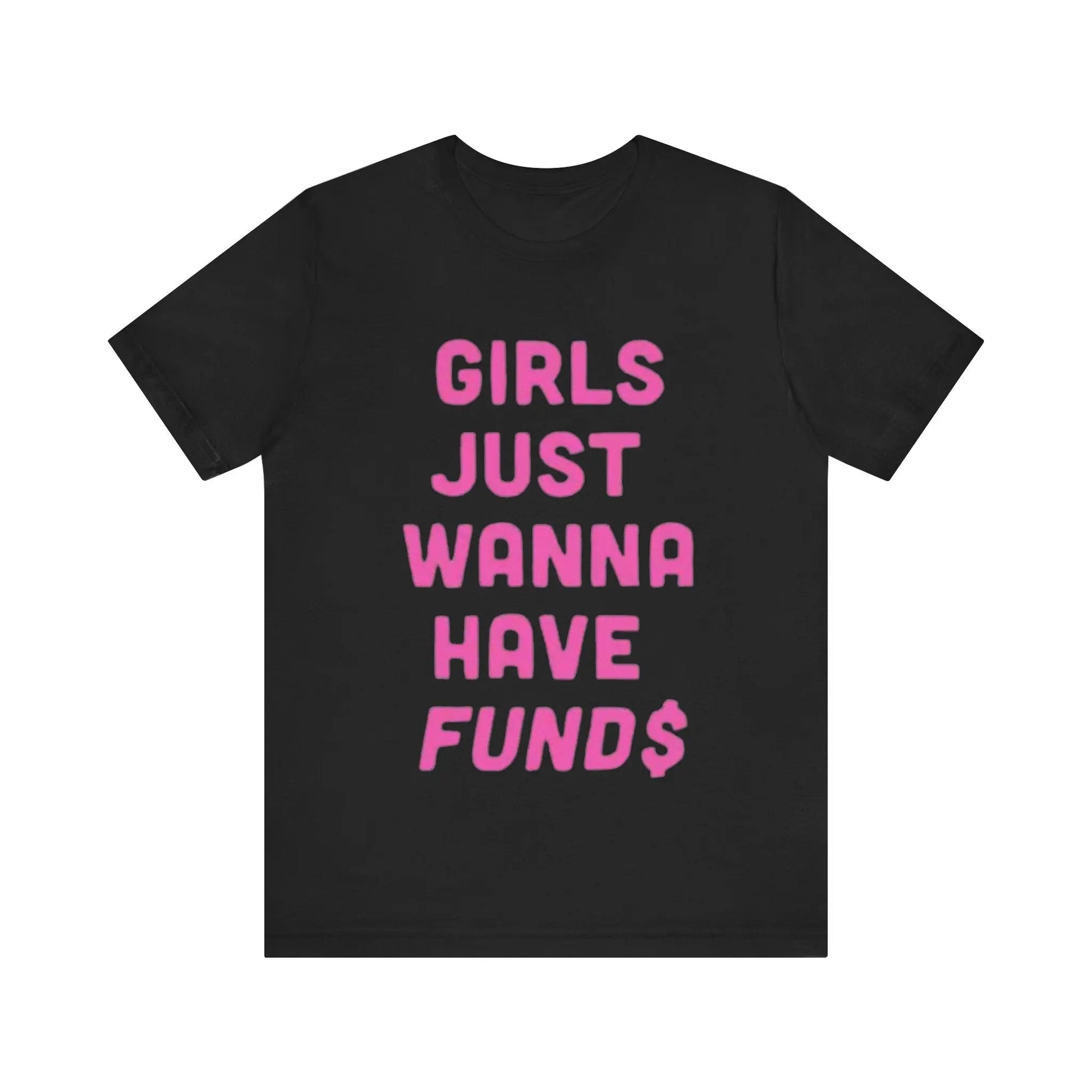 Just a girl with funds Short Sleeve Tee - Thee Plug $top