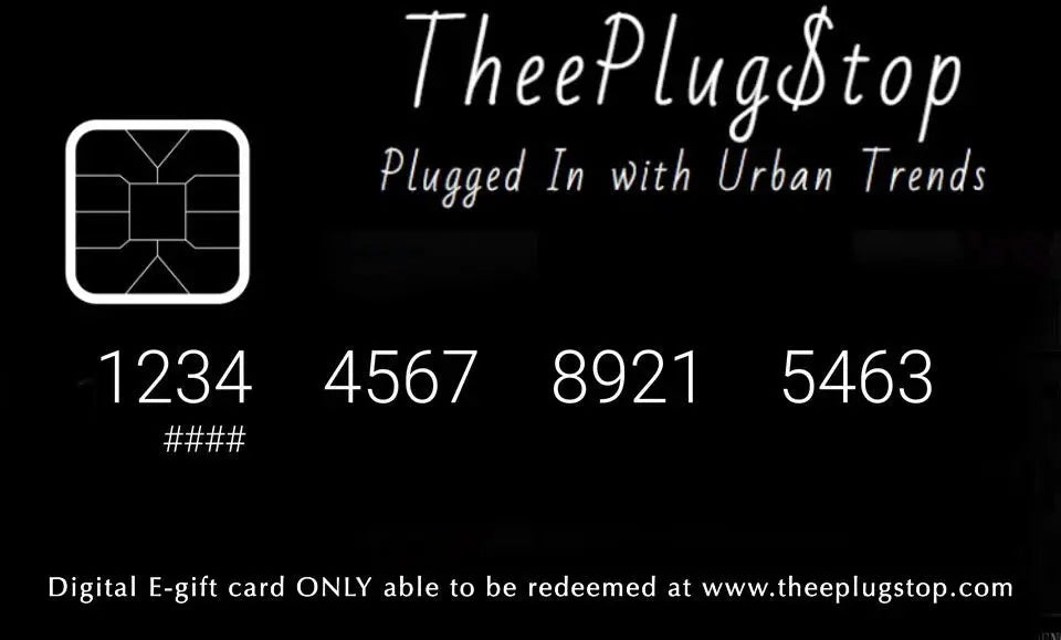 TheePlug$top Digital Gift Card - Thee Plug $top